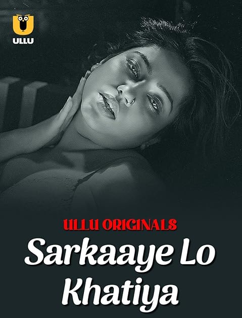 Sarkaaye Lo Khatiya S01 (2025) Prt2